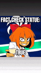 a cartoon girl is holding a glass of wine and says " fact check statue "