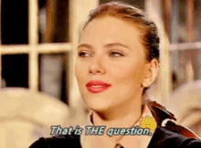 Thats The Question Scarlett Johansson GIF - Thats The Question Scarlett Johansson GIFs