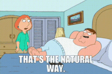 Family Guy Peter Griffin GIF - Family Guy Peter Griffin Thats The Natural Way GIFs