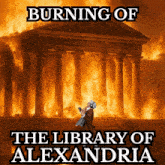 burning of the library of alexandria poster with a man holding a baby