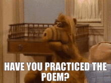 Alf Have You Practiced The Poem GIF