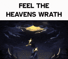 a poster that says " feel the heavens wrath "