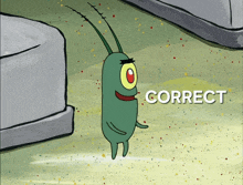 plankton from spongebob squarepants is standing in front of a correct sign