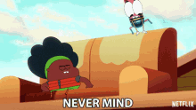 a cartoon character says " never mind " in front of a netflix logo