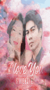 a poster that says i love you sweetie with a man and a woman