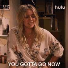 You Gotta Go Now Sophie GIF - You Gotta Go Now Sophie How I Met Your Father GIFs