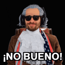 a man wearing a wig and sunglasses says no bueno on a black background