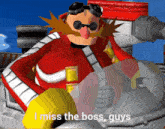 sonic the hedgehog says i miss the boss guys