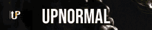 a man wearing sunglasses with the words upnormal written below him