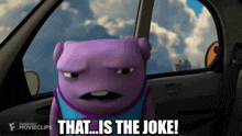 a cartoon character says " that is the joke "
