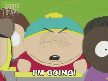 Im Going Eric Cartman GIF - Im Going Eric Cartman South Park GIFs