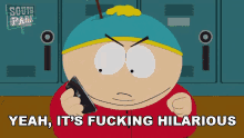 Yeah Its Fucking Hilarious Eric Cartman GIF - Yeah Its Fucking Hilarious Eric Cartman South Park GIFs