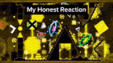 a video game with the words " my honest reaction " on it
