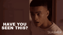 Have You Seen This Connor Rijkers GIF - Have You Seen This Connor Rijkers Slasher GIFs