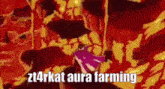 a cartoon character is standing in front of a wall of fire with the words zt4rkat aura farming on the bottom .
