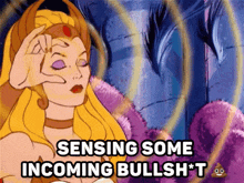 a cartoon of she ra saying sensing some incoming bullsh * t