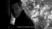 Klaus Mikaelson Murder My Ex GIF - Klaus Mikaelson Murder My Ex Tvd GIFs