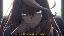a picture of a girl with the words so a horse walks into a bar above her