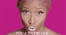 Nicki Minaj GIF - Nicki Minaj Stupid Hoe GIFs