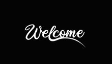 a white welcome sign on a black background .