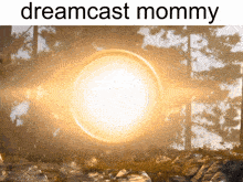 a picture of the sun with the words dreamcast mommy