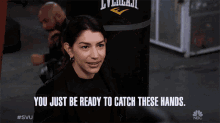 You Just Be Ready To Catch These Hands Jamie Gray Hyder GIF - You Just Be Ready To Catch These Hands Jamie Gray Hyder Katriona Azar Tamin GIFs