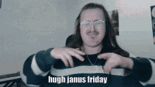 Hugh Janus Hugh Janus Friday GIF