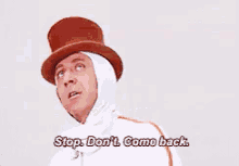 Willy Wonka Stop Dont Come Back GIF - Willy Wonka Stop Dont Come Back Dont Come Back GIFs
