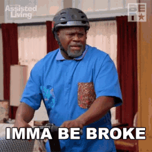Imma Be Broke Leroy Brown GIF - Imma Be Broke Leroy Brown Assisted Living GIFs