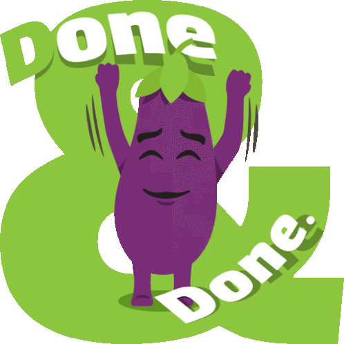 Done And Done Eggplant Life Sticker - Done And Done Eggplant Life Joypixels Stickers