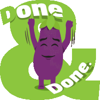 Done And Done Eggplant Life Sticker - Done And Done Eggplant Life Joypixels Stickers