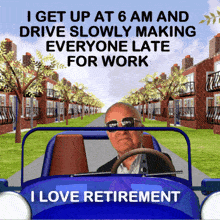 I Love Retirement I Get Up Early GIF
