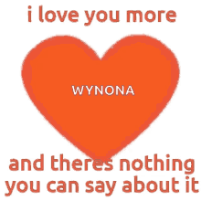 Love You More Heart GIF - Love You More Heart Wynona GIFs