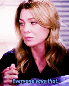 Greys Anatomy Meredith Grey GIF - Greys Anatomy Meredith Grey Everyone Says That GIFs