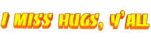 animated text i miss hugs i miss you missing