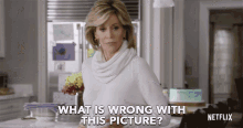 What Is Wrong With This Picture Grace GIF - What Is Wrong With This Picture Grace Jane Fonda GIFs