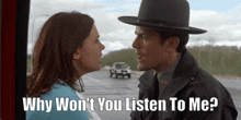 a man in a hat is talking to a woman with the words " why won 't you listen to me " below them