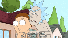 Do You Really Think That This World Is Real Rick GIF - Do You Really Think That This World Is Real Rick Morty GIFs