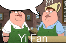 a cartoon of peter griffin talking to a woman with a speech bubble above them that says yi fan