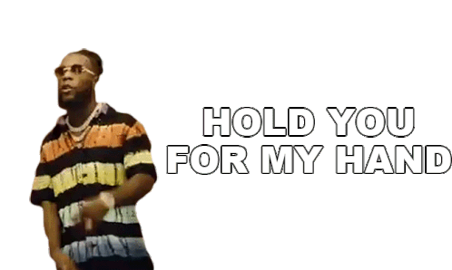 Hold You For My Hand Burna Boy Sticker - Hold You For My Hand Burna Boy For My Hand Song Stickers
