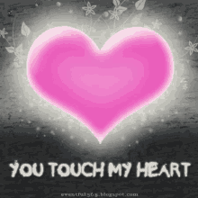 You Touch My Heart Tocas GIF