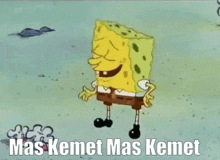 a cartoon of spongebob laughing with the words mas kemet mas kemet behind him