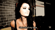Paige Get Out GIF - Paige Get Out Get Out Of My Face GIFs