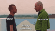 two men standing next to each other with the words dünyayi yönetme işi written on the bottom