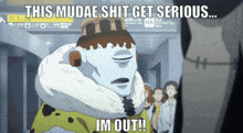 a cartoon character says this mudae shit get serious i 'm out