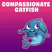 a picture of a catfish with the words " compassionate catfish " above it