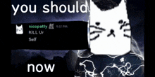 a picture of a cat with the words " you should now " on it