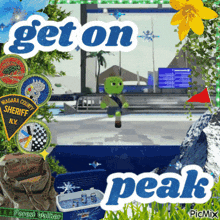 a collage of images with the words get on peak in the middle