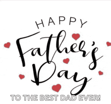 a happy father 's day card with hearts and the words `` to the best dad ever ''