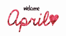 Welcome April Hello April GIF - Welcome April Hello April April GIFs